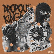 Dropout Kings : GlitchGang